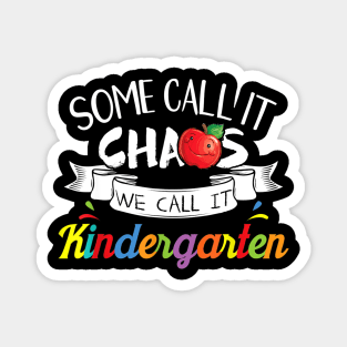 Some Call It Chaos We Call It Kindergarten Funny Teacher Magnet