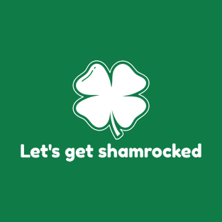 Let's get shamrocked st patrick's day T-Shirt