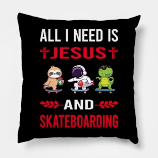 I Need Jesus And Skateboarding Skateboard Skateboarder Pillow