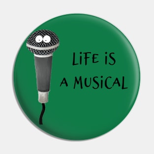 Life Is A Musical Pin