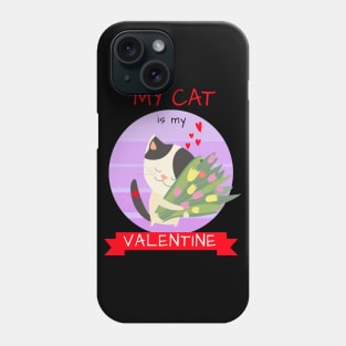 My Cat Is My Valentine Phone Case