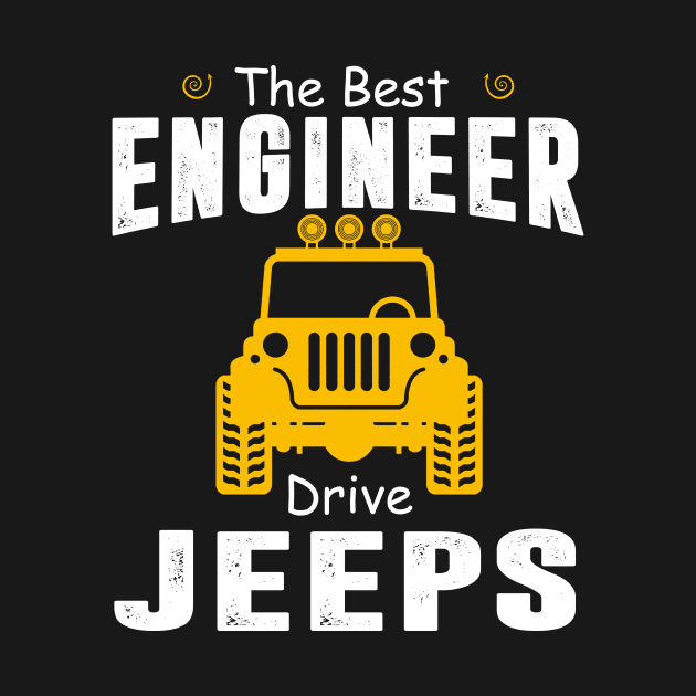 The Best Engineer Drive Jeeps Jeep Lover by Liza Canida