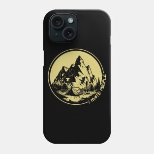 Camping I hate people Phone Case