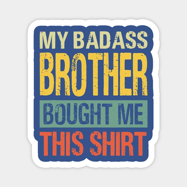 Badass Brother 2 Magnet by honghaisshop