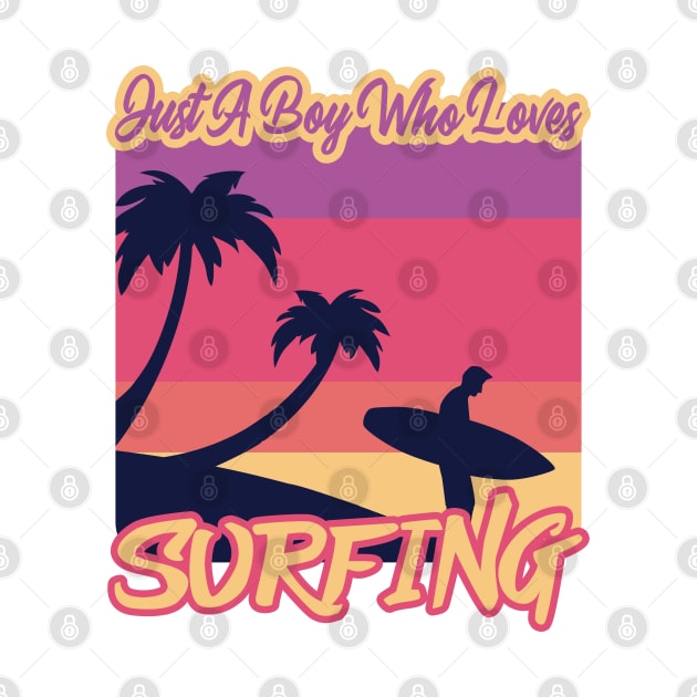 Just A Boy Who Loves Surfing by HassibDesign