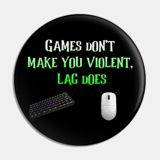 The Laggy Violent Gamer Pin