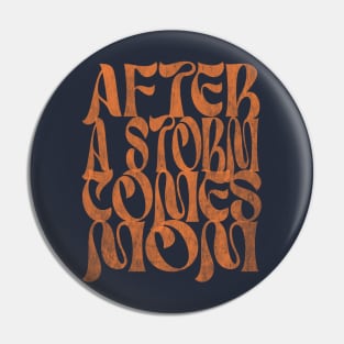 After a Storm ... (distressed) Pin