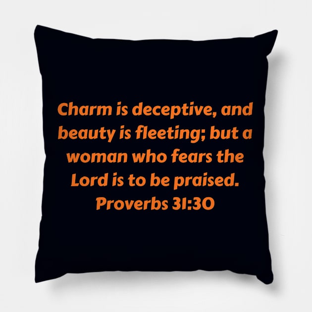 Bible Verse Proverbs 31:30 Pillow by Prayingwarrior