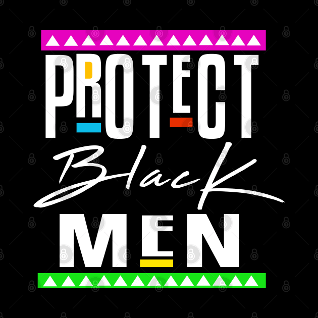 Protect Black Men by Corecustom