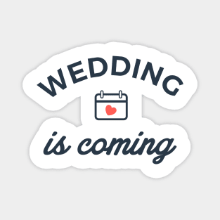 wedding is coming Magnet