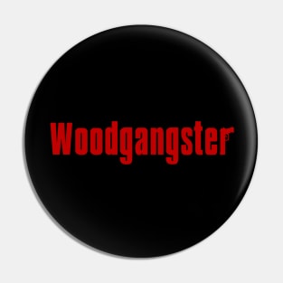 WOODGANGSTER - Boss Mode Pin