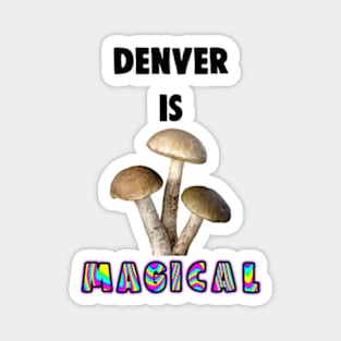 Denver Votes to Decriminalize Magic Mushrooms Magnet