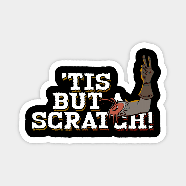 Tis But A Scratch T-Shirt Magnet by FunFact Emporium