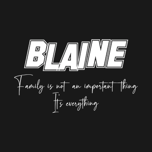Blaine Second Name, Blaine Family Name, Blaine Middle Name T-Shirt