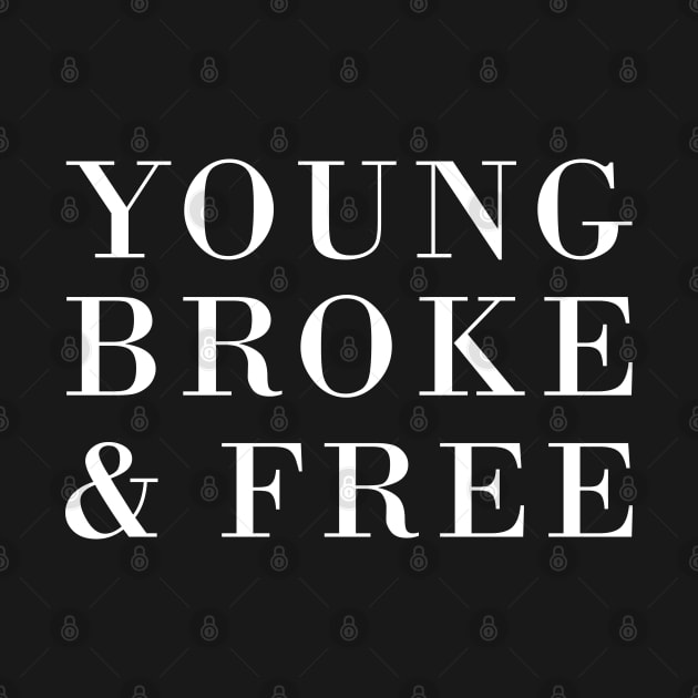 Young, Broke and Free by CityNoir