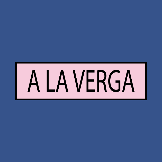 a la verga by simple design