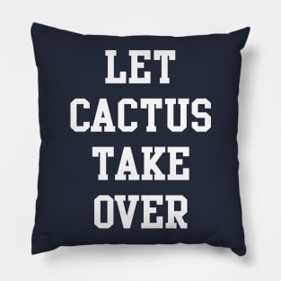 Move over Rover Let Cactus Take Over Pillow