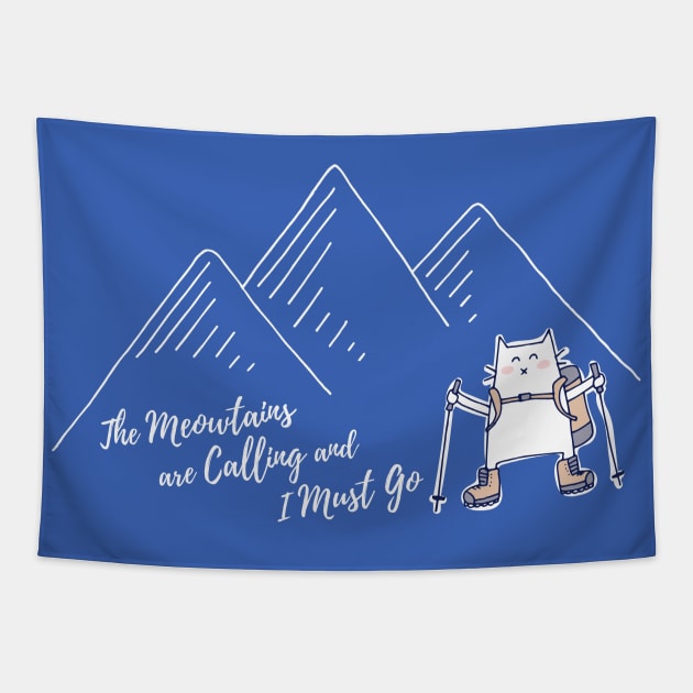 The Meowtains Are Calling and I Must Go - Hiker Cat Tapestry by HappyCatPrints