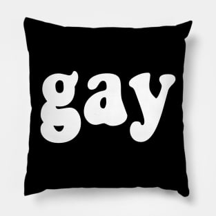 gay (simple and bold) Pillow