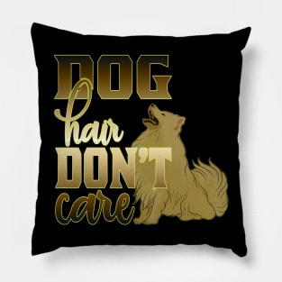 Dog hair don't care Pillow