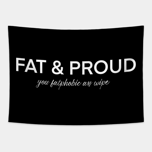 Fat & Proud Tapestry by nathalieaynie