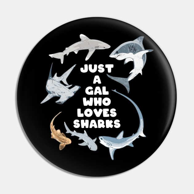 Just a Gal who loves Sharks Pin by NicGrayTees