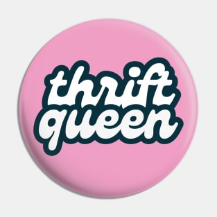 Thrift Queen (retro font) Pin