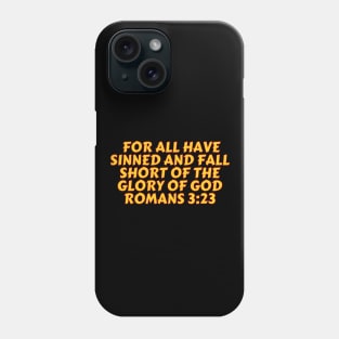 Bible Verse Romans 3:23 Phone Case