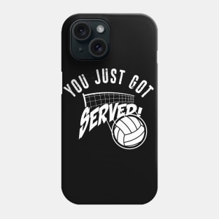 You Just Got Served Funny Volleybally Shirt Phone Case