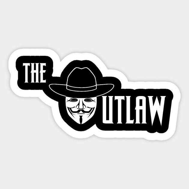 The Outlaw The Outlaw Sticker Teepublic