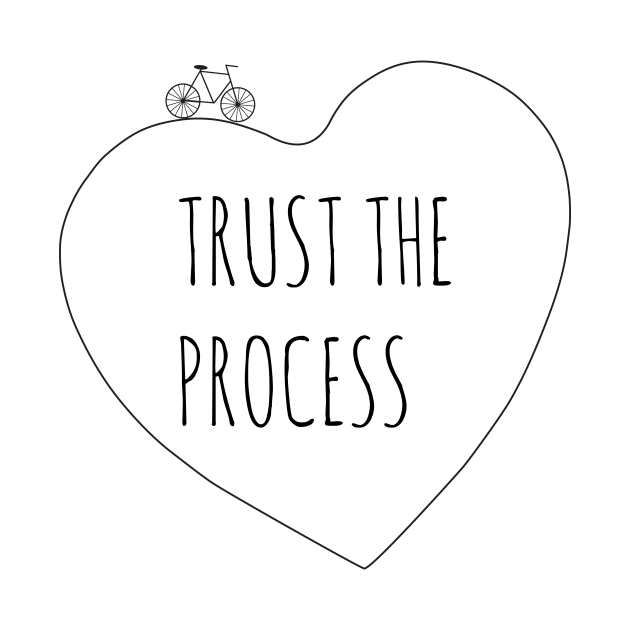 trust the process by TinkM