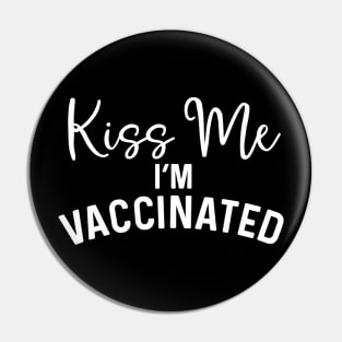 Kiss Me I'm Vaccinated coronavirus Pin