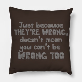 wrong too Pillow