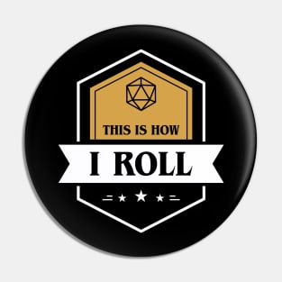 This is How I Roll D20 Dice Pin