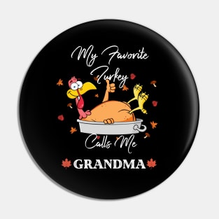 My Favorite Turkeys Calls Me Grandma Thanksgiving Pin