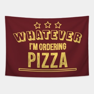 Whatever...I'm ordering pizza Tapestry