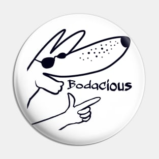 Bodacious Pin