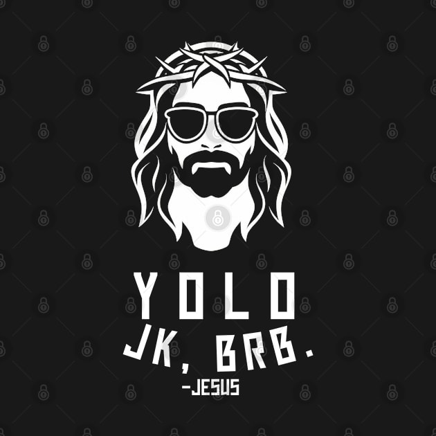 Yolo JK BRB Jesus Funny Easter Christian Humor by Aldrvnd