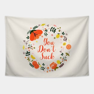 You Don't Suck - Flower Message Tapestry