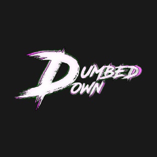 Dumbed Down T-Shirt