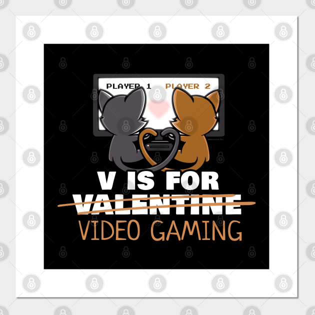 V Is For Video Games Cute Funny Couples Valentine's Day - Video Gamer Valentines Day - Posters and Art Prints | TeePublic V Is For Video Games Cute Funny Couples Valentine's Day - Video Gamer Valentines Day - Posters and Art Prints | TeePublic