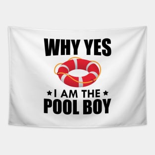 Pool Boy - Why yes I am the pool boy Tapestry