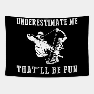 Get Ready to Aim and Amuse! Hunting Underestimate Me Tee - Unleash the Wild Side of Laughter! Tapestry