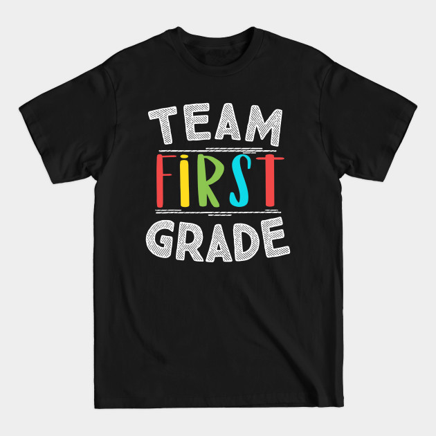 Discover Team First Grade Teacher Gifts 1st Grade Back To School - First Grade - T-Shirt