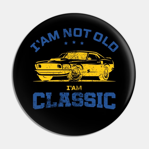 Retro Funny I'm Not Old I'm Classic Car Graphic Men & Women Gift Pin by BadDesignCo