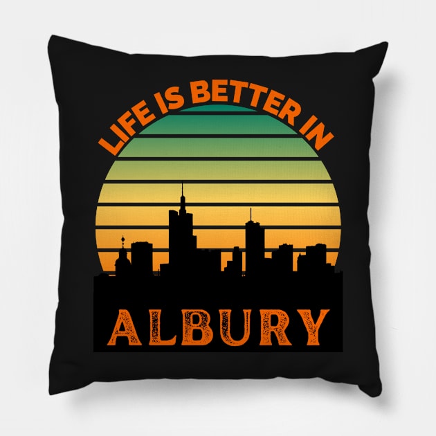 Life Is Better In Albury - Albury Skyline - Albury Skyline City Travel & Adventure Lover Pillow by Famgift