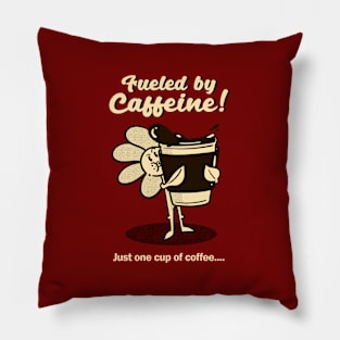 Fueled by Caffeine! Pillow
