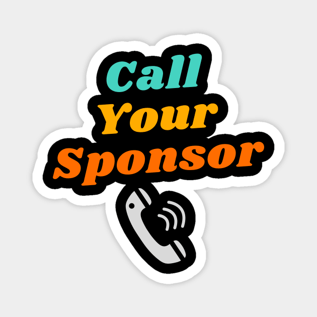 Call Your Sponsor Alcoholic Recovery Magnet by RecoveryTees