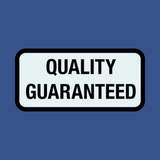 Quality Guaranteed T-Shirt