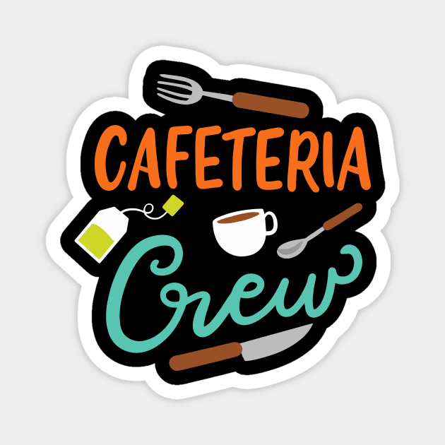 Cafeteria Crew Magnet by maxcode